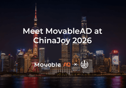 Level Up Your Growth: Meet MovableAD at ChinaJoy 2026